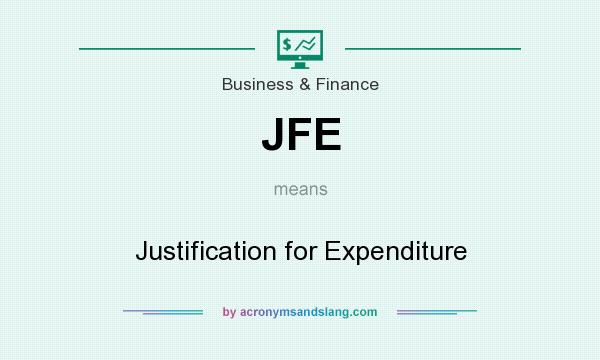 What does JFE mean? It stands for Justification for Expenditure