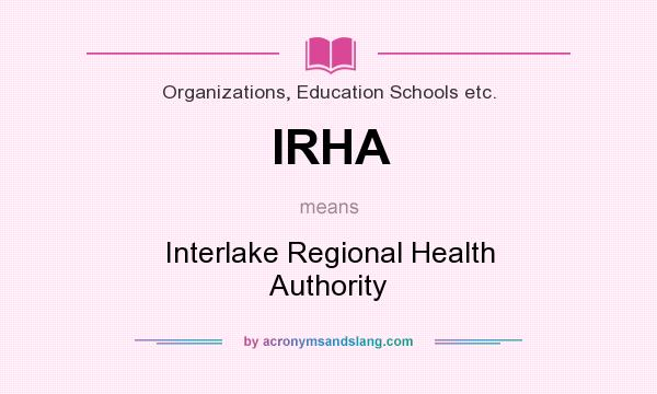 What does IRHA mean? It stands for Interlake Regional Health Authority