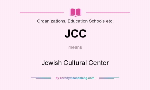 What does JCC mean? It stands for Jewish Cultural Center