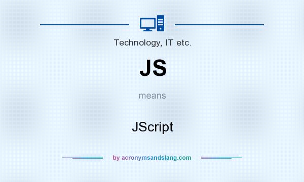 What does JS mean? It stands for JScript