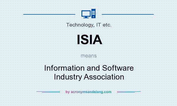 What does ISIA mean? It stands for Information and Software Industry Association