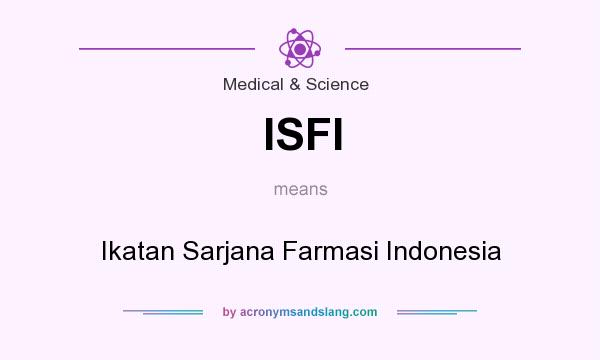 What does ISFI mean? It stands for Ikatan Sarjana Farmasi Indonesia