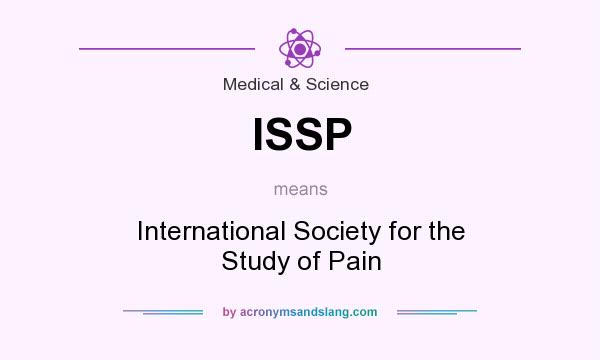 What does ISSP mean? It stands for International Society for the Study of Pain
