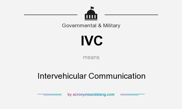 What does IVC mean? It stands for Intervehicular Communication