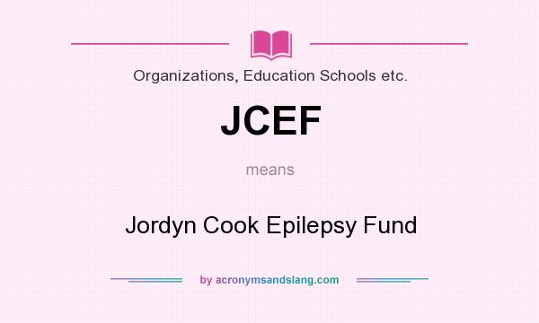 What does JCEF mean? It stands for Jordyn Cook Epilepsy Fund