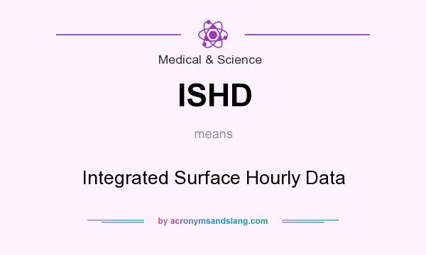 What does ISHD mean? It stands for Integrated Surface Hourly Data