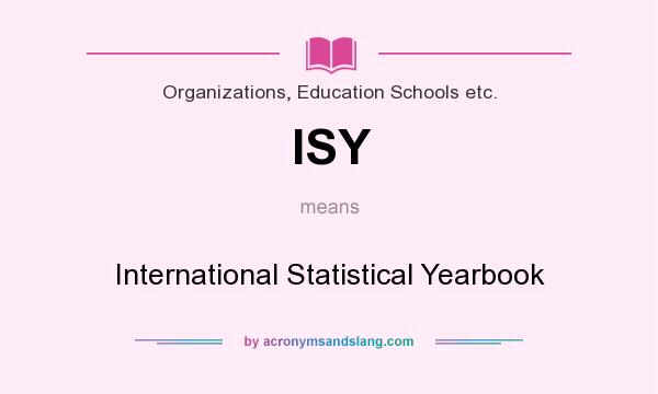 What does ISY mean? It stands for International Statistical Yearbook