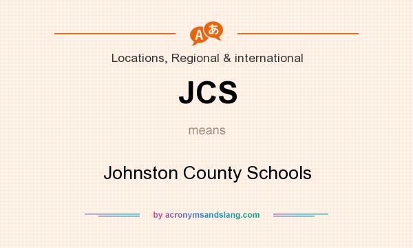 What does JCS mean? It stands for Johnston County Schools