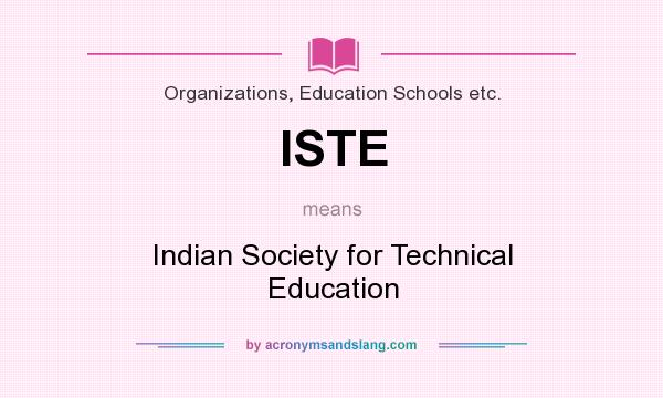 What does ISTE mean? It stands for Indian Society for Technical Education