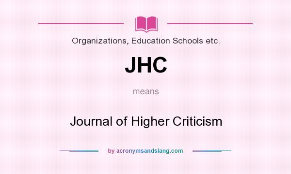 What does JHC mean? It stands for Journal of Higher Criticism