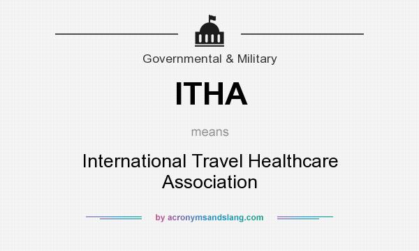 What does ITHA mean? It stands for International Travel Healthcare Association