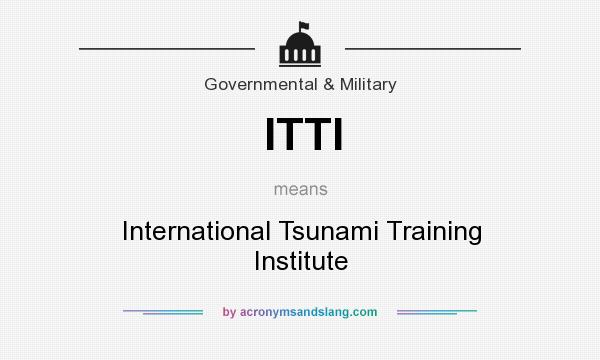 What does ITTI mean? It stands for International Tsunami Training Institute