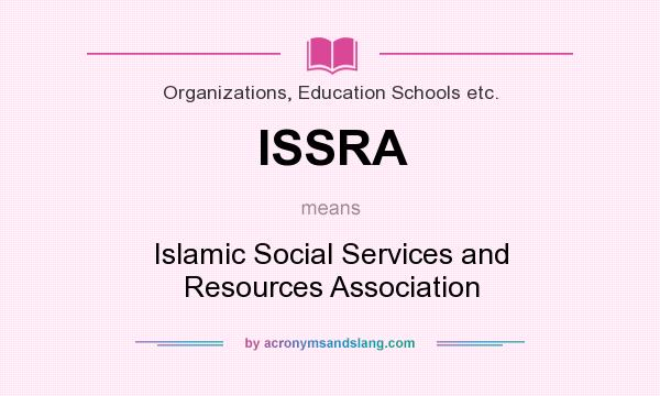 What does ISSRA mean? It stands for Islamic Social Services and Resources Association