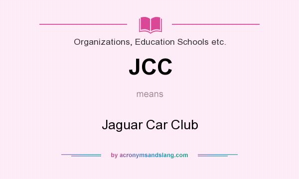 What does JCC mean? It stands for Jaguar Car Club
