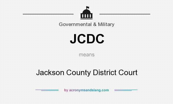 What does JCDC mean? It stands for Jackson County District Court