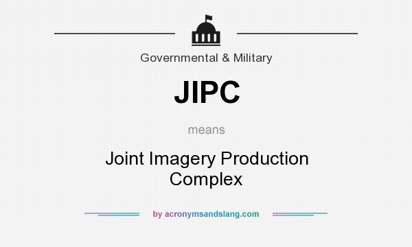 What does JIPC mean? It stands for Joint Imagery Production Complex