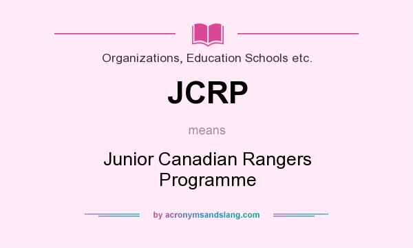 What does JCRP mean? It stands for Junior Canadian Rangers Programme