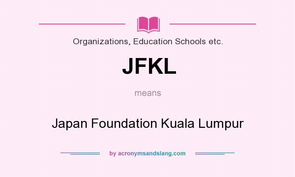 What does JFKL mean? It stands for Japan Foundation Kuala Lumpur