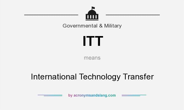 What does ITT mean? It stands for International Technology Transfer