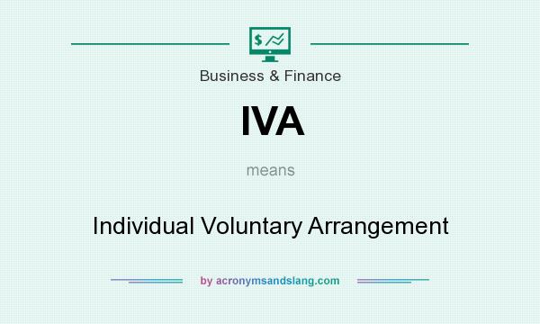 What does IVA mean? It stands for Individual Voluntary Arrangement