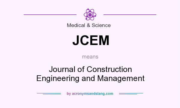 What does JCEM mean? It stands for Journal of Construction Engineering and Management