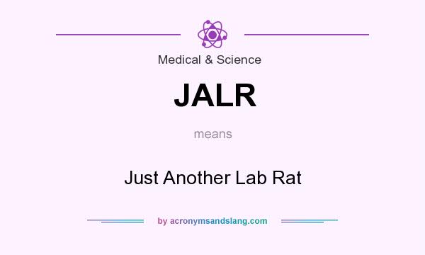 What does JALR mean? It stands for Just Another Lab Rat