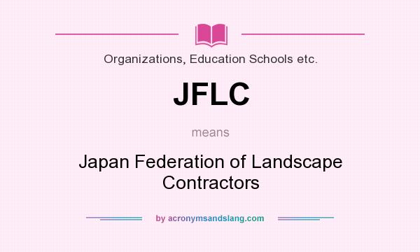 What does JFLC mean? It stands for Japan Federation of Landscape Contractors