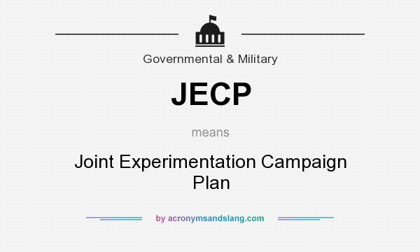 What does JECP mean? It stands for Joint Experimentation Campaign Plan