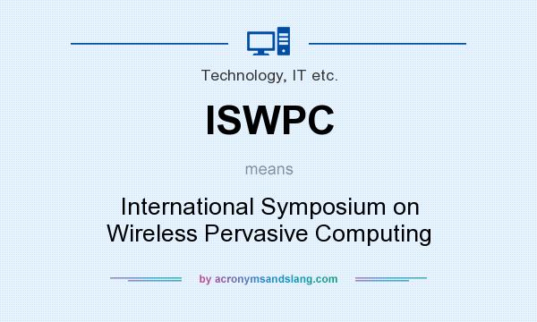 What does ISWPC mean? It stands for International Symposium on Wireless Pervasive Computing