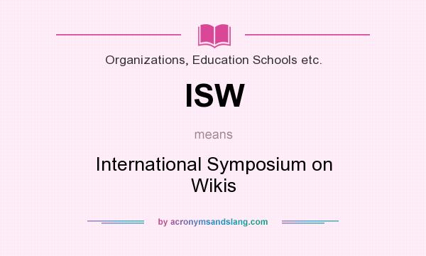 What does ISW mean? It stands for International Symposium on Wikis