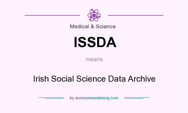 What does ISSDA mean? It stands for Irish Social Science Data Archive