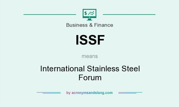 What does ISSF mean? It stands for International Stainless Steel Forum