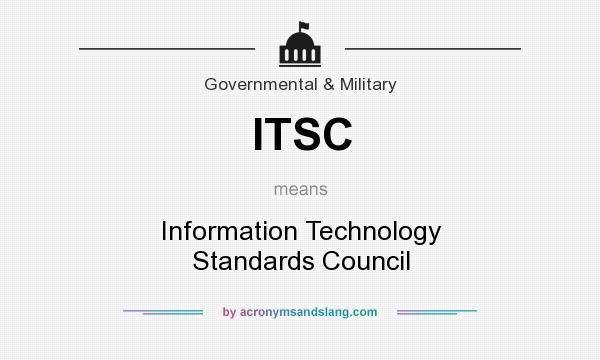 What does ITSC mean? It stands for Information Technology Standards Council