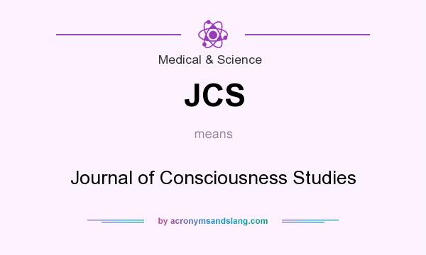 What does JCS mean? It stands for Journal of Consciousness Studies