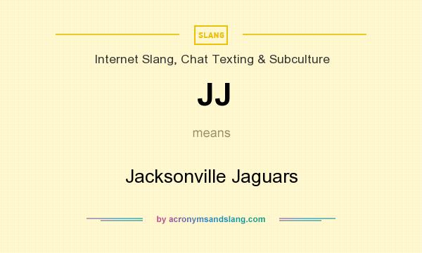 What does JJ mean? It stands for Jacksonville Jaguars