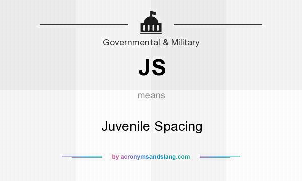 What does JS mean? It stands for Juvenile Spacing