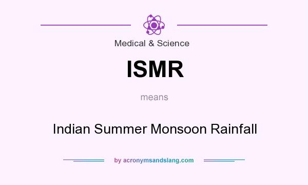 What does ISMR mean? It stands for Indian Summer Monsoon Rainfall