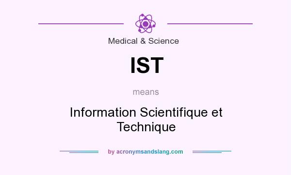 What does IST mean? It stands for Information Scientifique et Technique