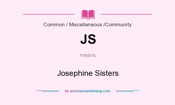 What does JS mean? It stands for Josephine Sisters