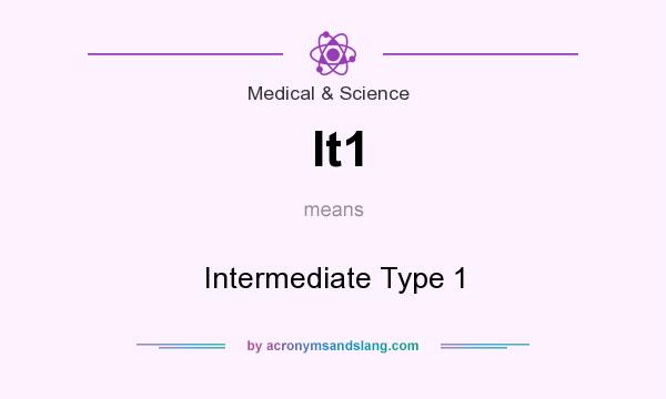 What does It1 mean? It stands for Intermediate Type 1