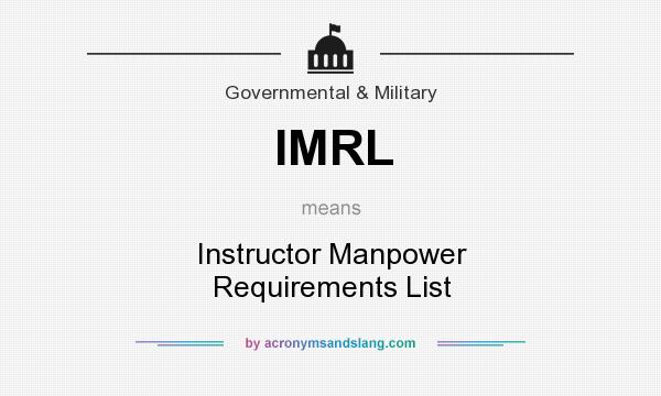 What does IMRL mean? It stands for Instructor Manpower Requirements List