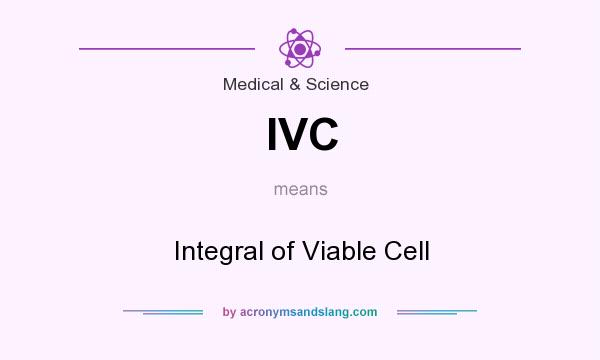 What does IVC mean? It stands for Integral of Viable Cell