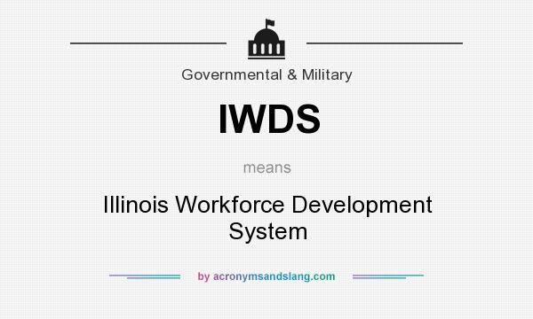 What does IWDS mean? It stands for Illinois Workforce Development System
