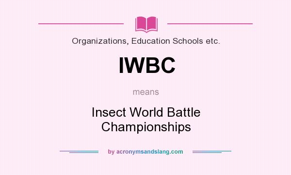 What does IWBC mean? It stands for Insect World Battle Championships