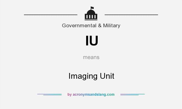 What does IU mean? It stands for Imaging Unit