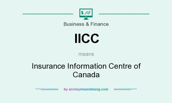 What does IICC mean? It stands for Insurance Information Centre of Canada