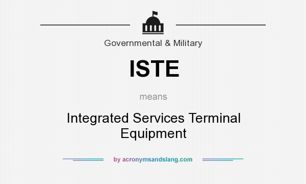 What does ISTE mean? It stands for Integrated Services Terminal Equipment