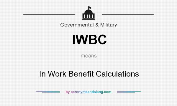 What does IWBC mean? It stands for In Work Benefit Calculations
