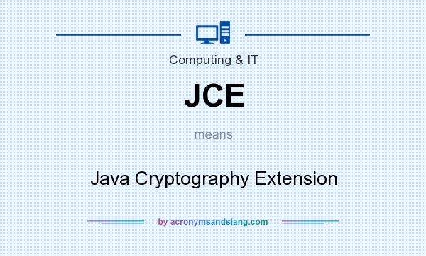 What does JCE mean? It stands for Java Cryptography Extension