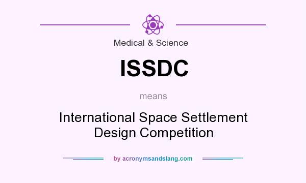 What does ISSDC mean? It stands for International Space Settlement Design Competition